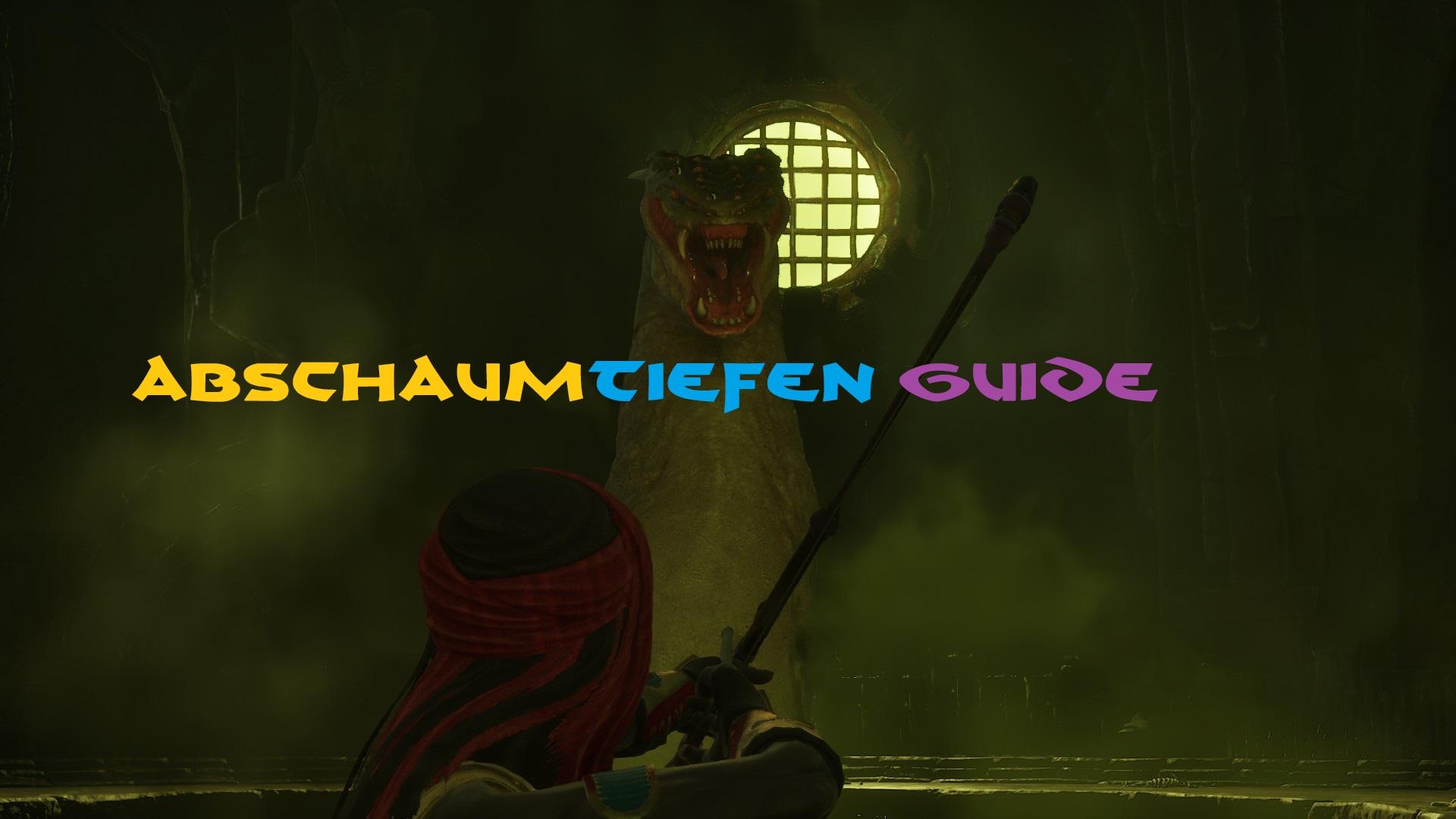 🦖Abschaumtiefen🦖Guide